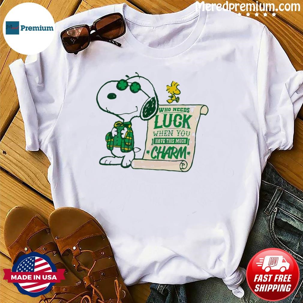 Who Needs Lucky Charm Snoopy Dog Saint Patrick’s Day Shirt