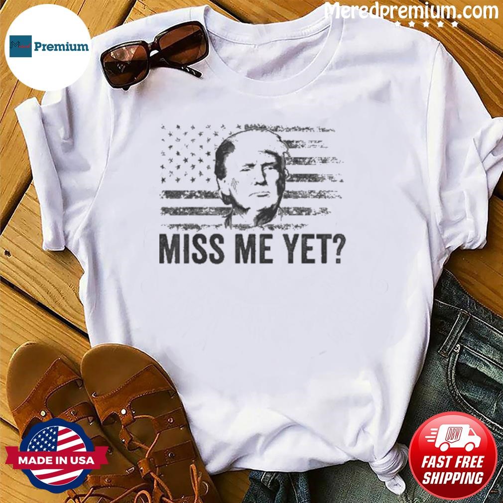 Vintage Miss Me Yet Trump 2024 America Flag Shirt