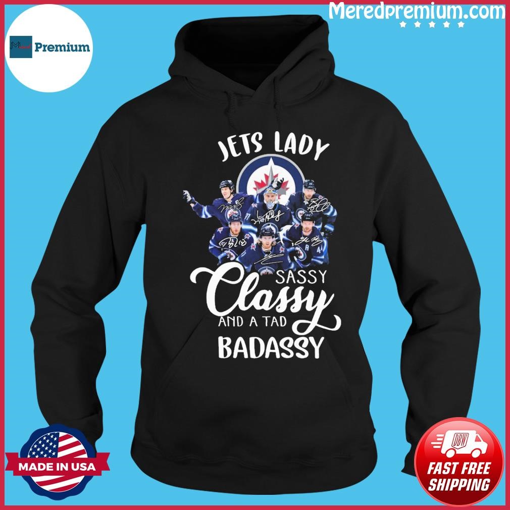 Winnipeg Jets Lady Sassy Classy And A Tad Badassy Signatures Shirt Hoodie.jpg