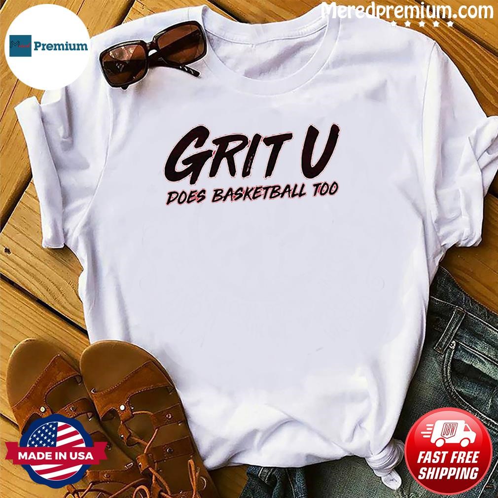 YT Grit U Does Basketball Too Shirt