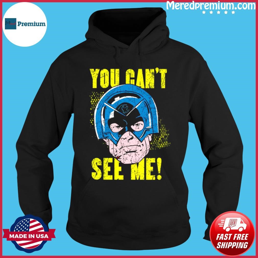 You Can’t See Me Superheropeacemaker 29 Shirt Hoodie.jpg