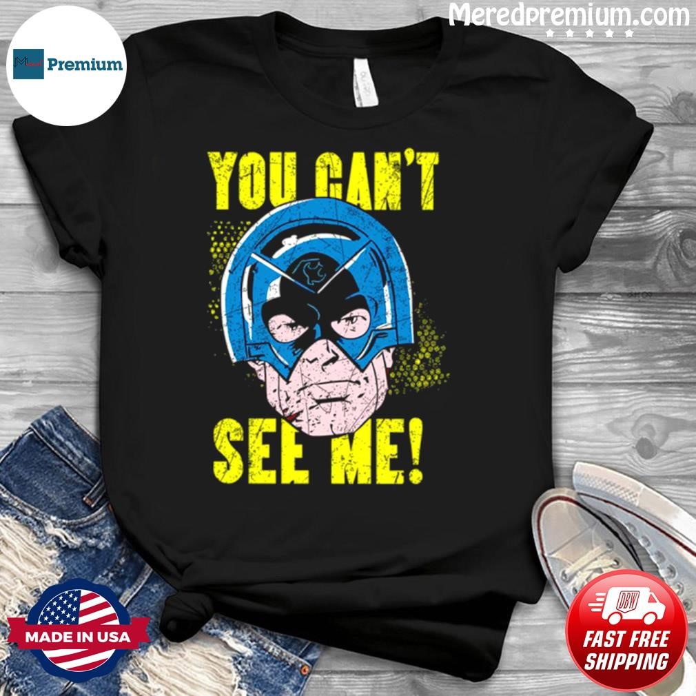 You Can’t See Me Superheropeacemaker 29 Shirt