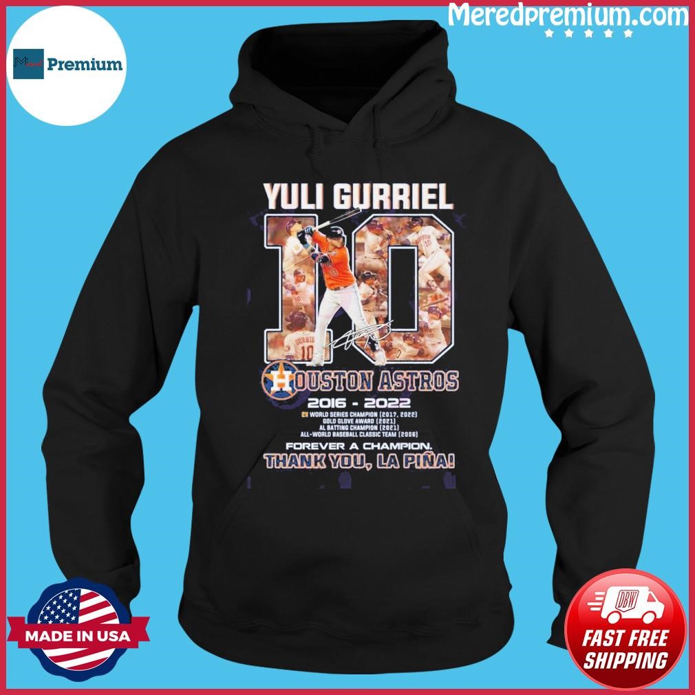 Yuli Gurriel 10 Ouston Astros 2016 – 2022 Forever A Champion Thank You Lapina Hoodie.jpg