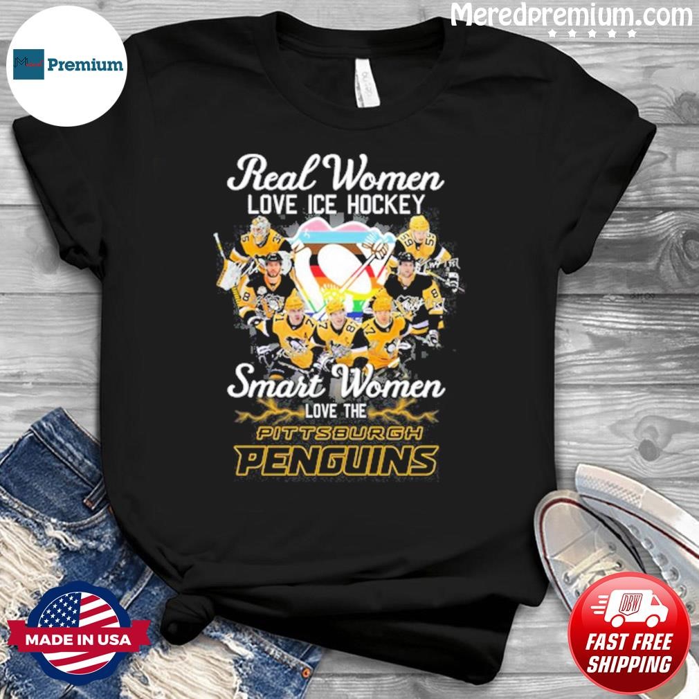 Real Women Love Ice Hockey Smart Women Love The Pittsburgh Penguins Shirt