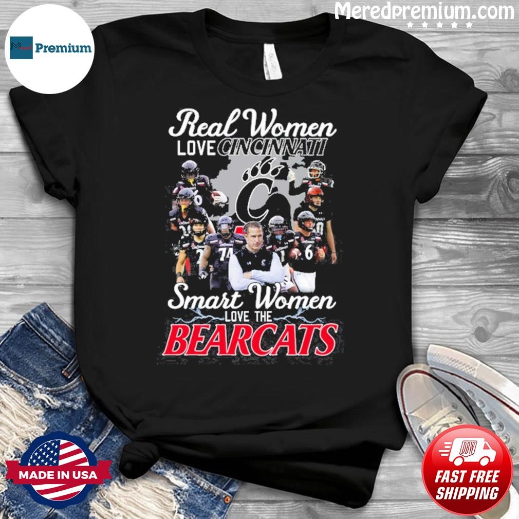 Real Women Love Cincinnati Team Smart Women Love The Bearcats Shirt