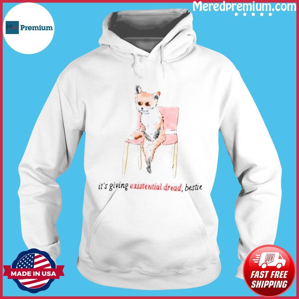It’s Giving Existential Dread Bestie Shirt Hoodie.jpg