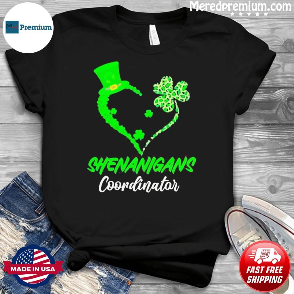 Shenanigans Coordinator Green Heart Shamrock St Patrick’s Day Shirt
