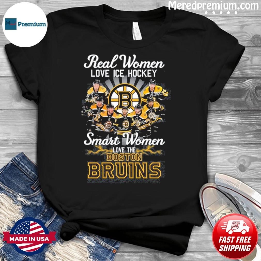 Real Women Love Ice Hockey Team Sport Smart Women Love The Boston Bruins Shirt