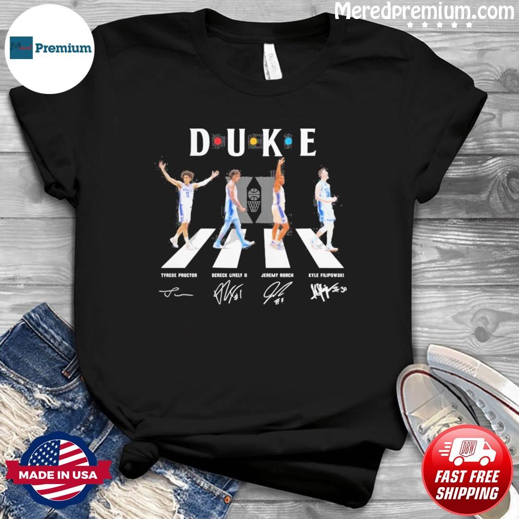 Duke Arbey Road Tyrese Proctor Dereck Lively II Jeremy Roach Kyle Filipowski Signature Shirt