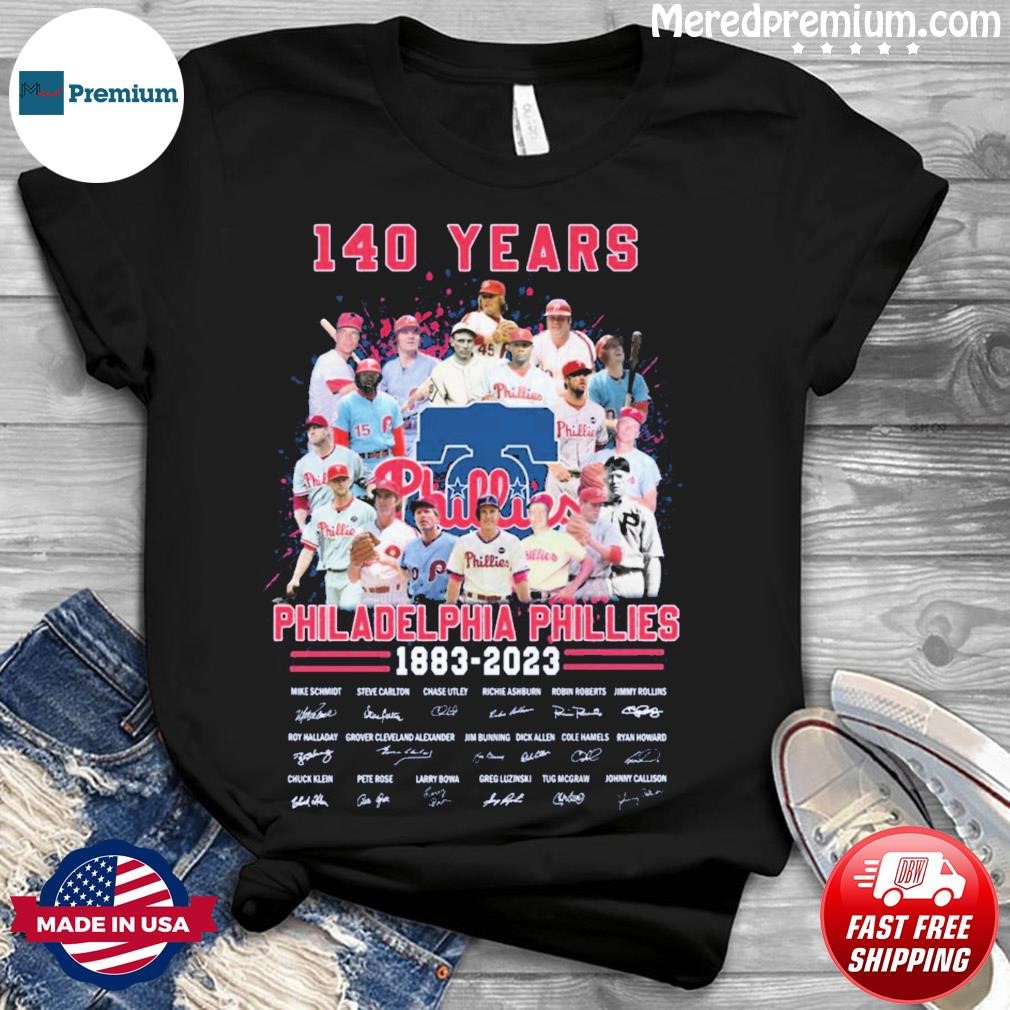 140 Years Of Philadelphia Phillies Baseball Team 1883-2023 Signatures Shirt  - Shibtee Clothing