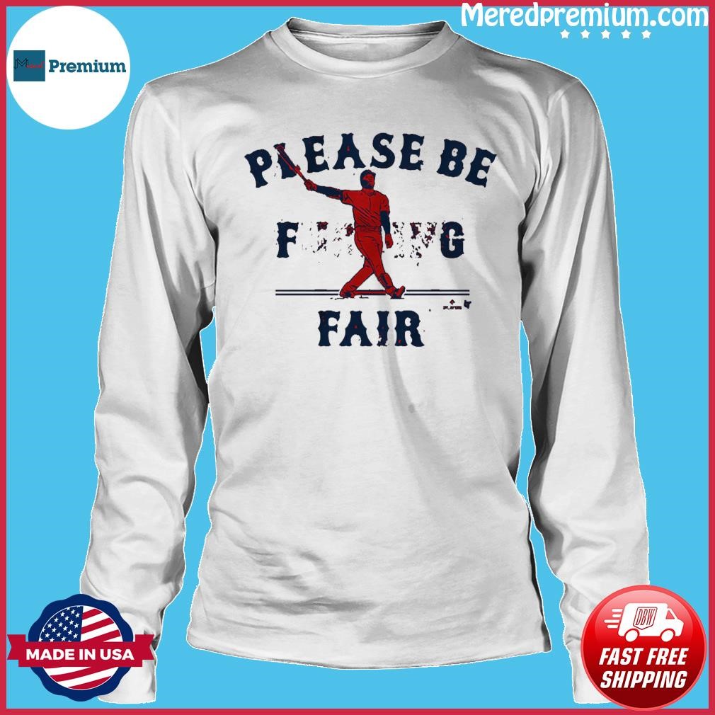 Top alex Verdugo please be fucking fair shirt, hoodie, sweater