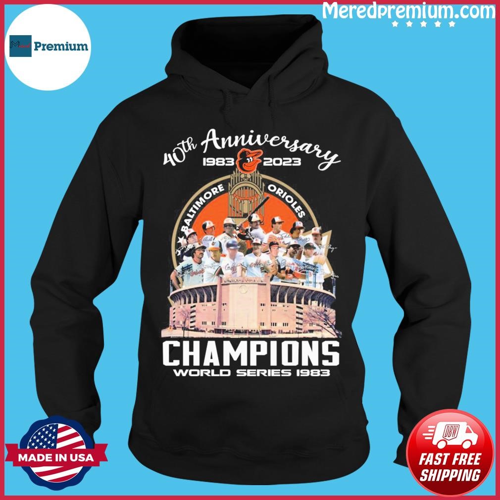 40th Anniversary 1983 2023 Baltimore Orioles Champions World Series 1983  Signatures Shirt