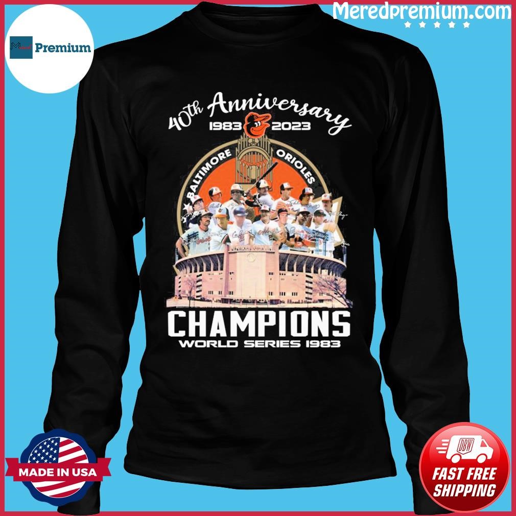 40TH anniversary 1983 2023 Baltimore Orioles champions world series 1983  shirt, hoodie, sweater and long sleeve