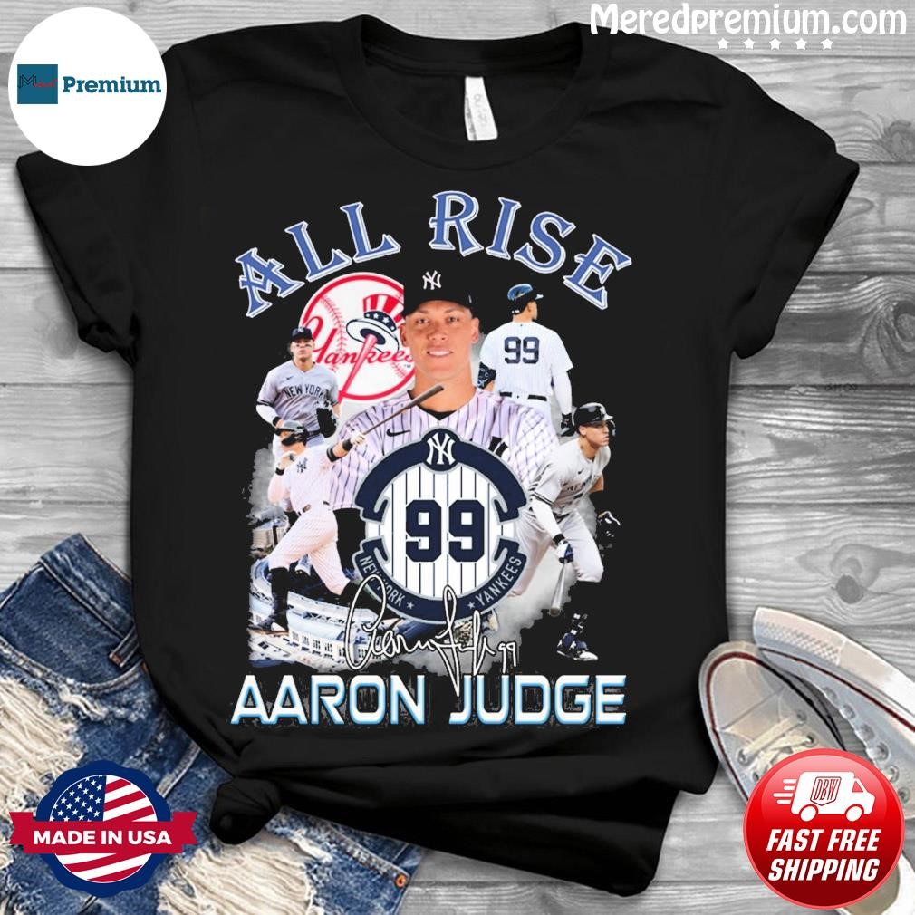 New York Yankees Aaron Judge all rise t-shirt, hoodie, sweater