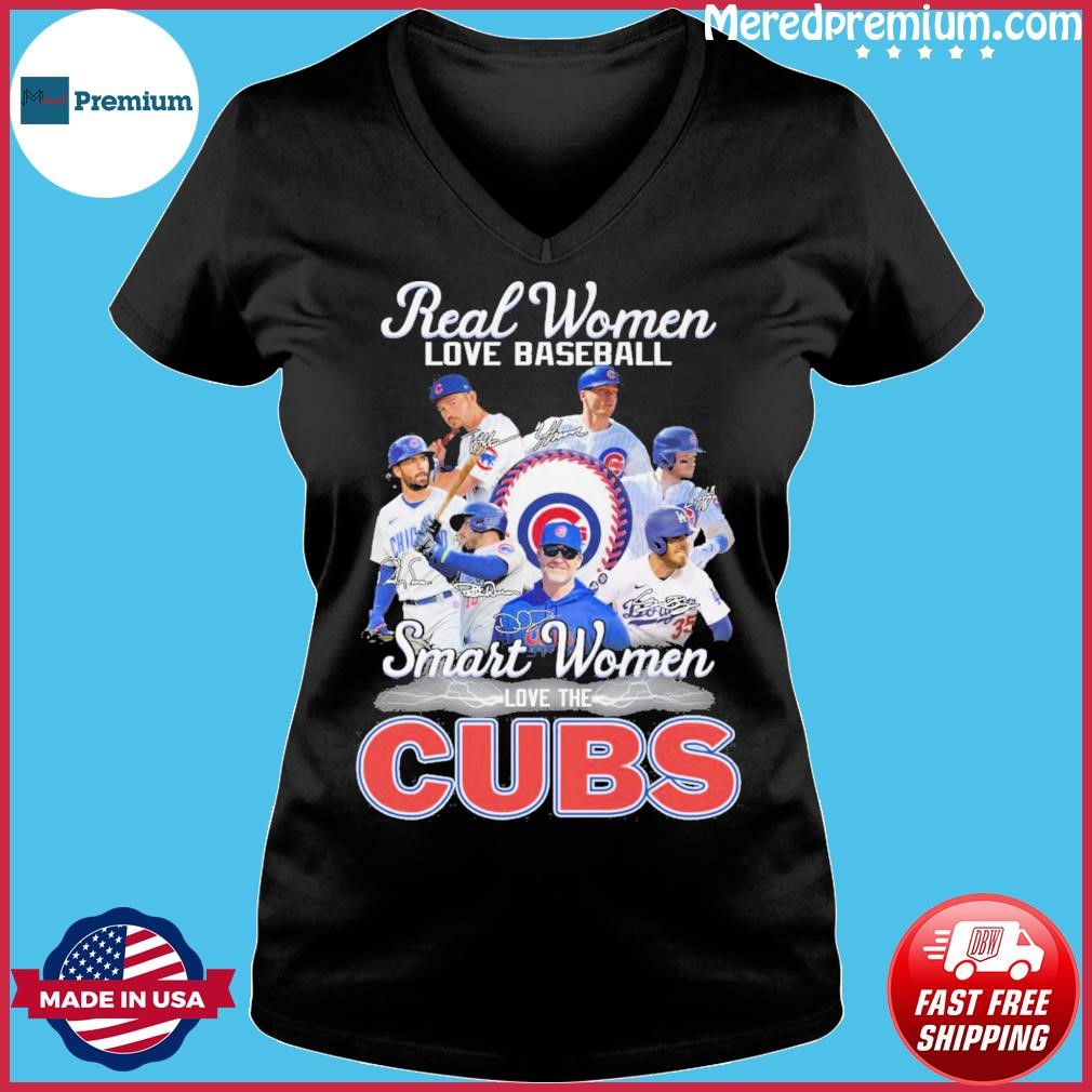 Real Women Love Baseball Smart Women Love The Chicago Cubs Tshirt