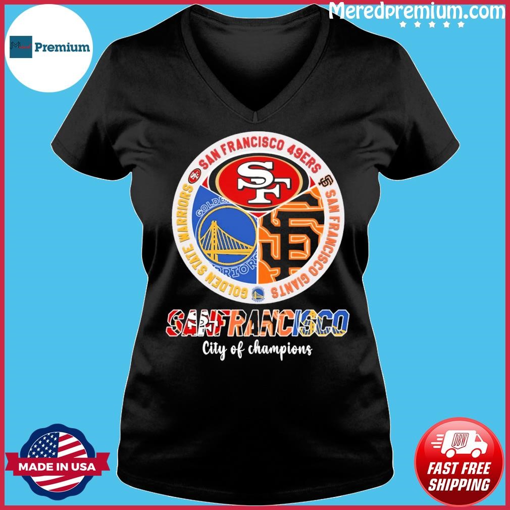 San Francisco City Of Champions Shirt 49ers Warriors And Giants - Shibtee  Clothing