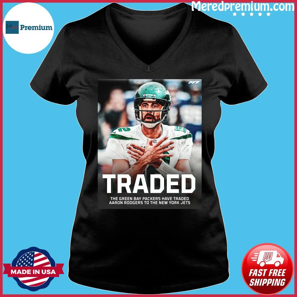 Aaron Rodgers Traded From Green Bay Packers To New York Jets Shirt, hoodie,  sweater, long sleeve and tank top