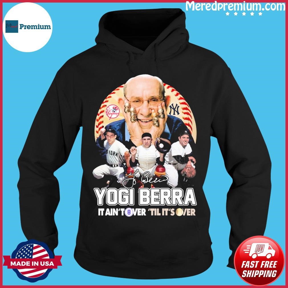 Yogi Berra It Ain't Over Till It's Over Signature Shirt, hoodie, sweater,  long sleeve and tank top