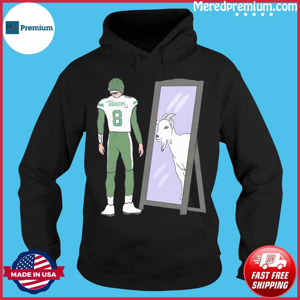 Aaron Rodgers Mirror GOAT New York Jets Shirt, hoodie, sweater, long sleeve  and tank top