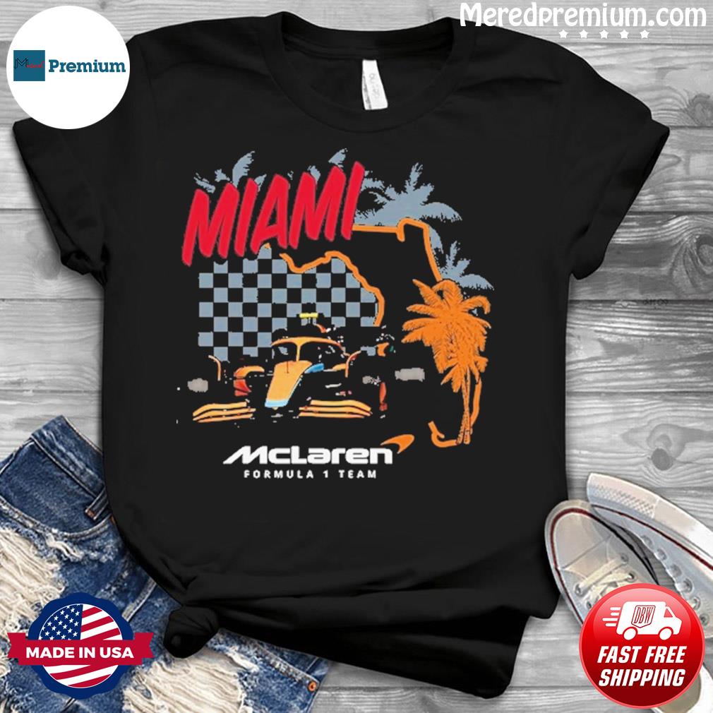 McLaren F1 Team 2023 F1 Miami Grand Prix T-Shirt, hoodie, sweater, long  sleeve and tank top