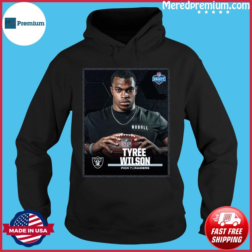 NFL Draft 2023 Las Vegas Raiders Tyree Wilson shirt, hoodie, sweater, long  sleeve and tank top