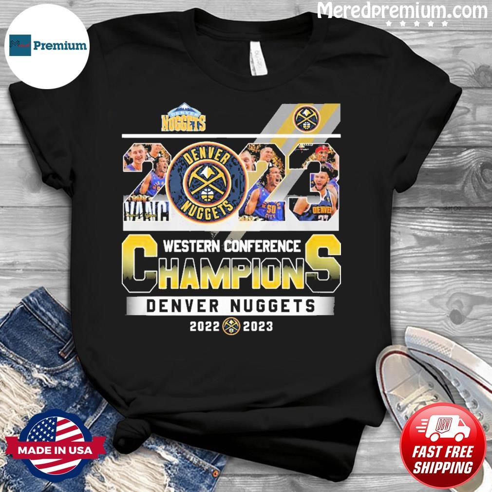 2023 Western Conference Champions Denver Nuggets 2022-2023 Shirt