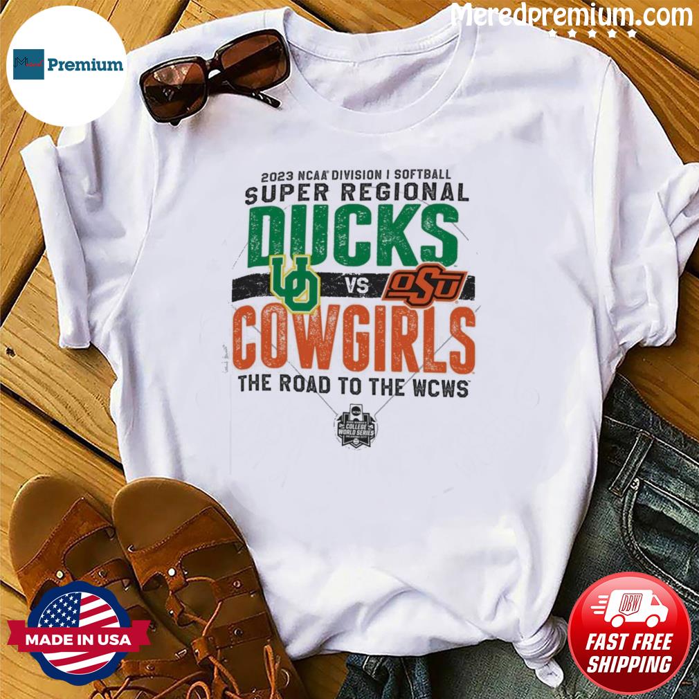 2023 DI Softball Super Regional Ducks vs Cowgirls shirt