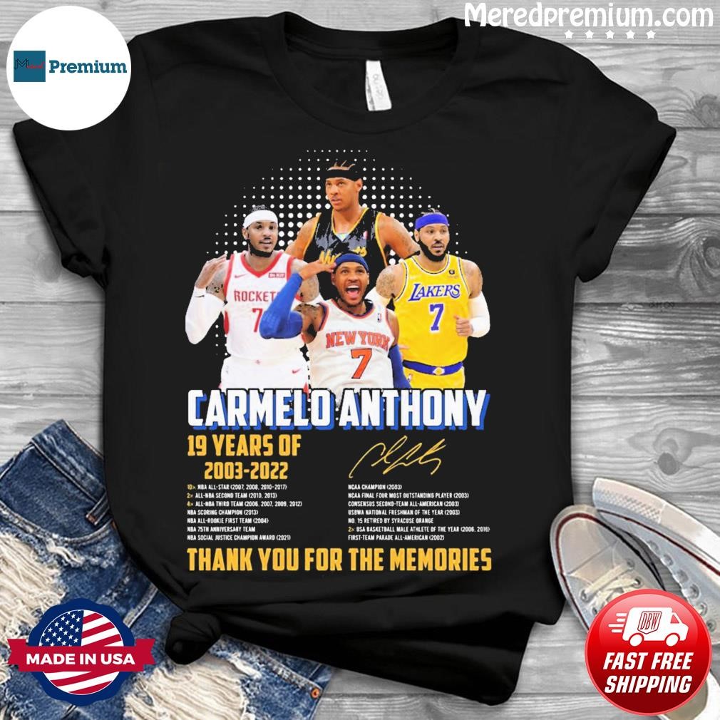 Carmelo Anthony 19 Years 2003-2022 Signature Thank You For The Memories Signature Shirt