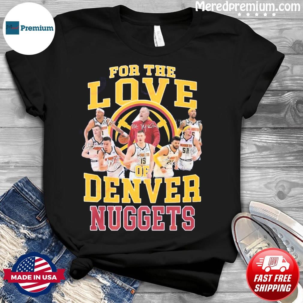 For The Love Of Denver Nuggets 2023 Conference Champions T-Shirt