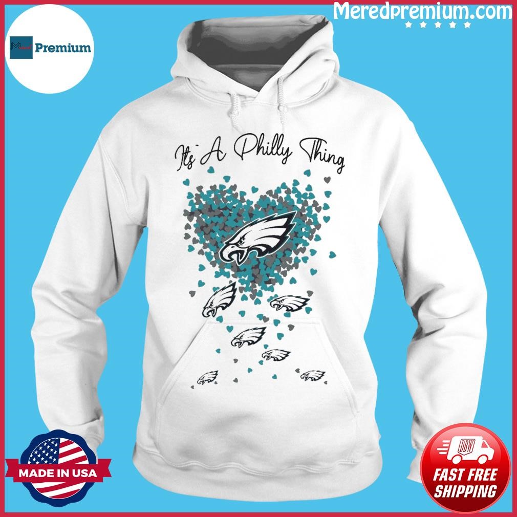 Premium Philadelphia eagles it's a philly thing shirt, hoodie, sweater,  long sleeve and tank top