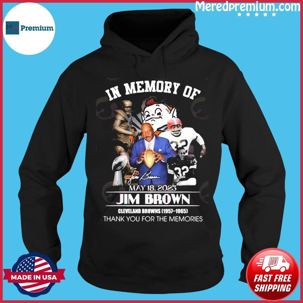 Jim Brown 1936 2023 Cleveland Browns 1957 1965 thank you for the memories  signature shirt, hoodie, sweater, long sleeve and tank top