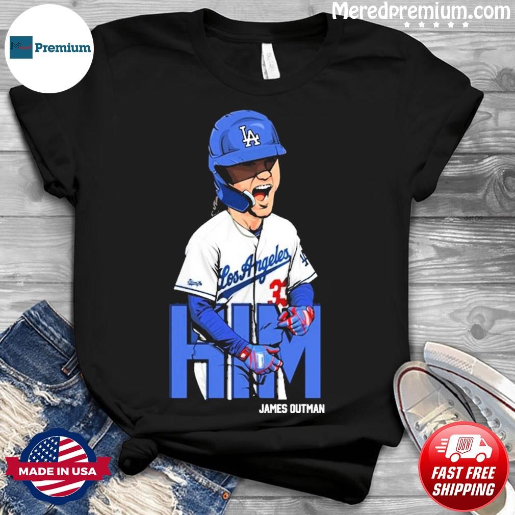 Official Him james outman los angeles Dodgers T-shirt, hoodie