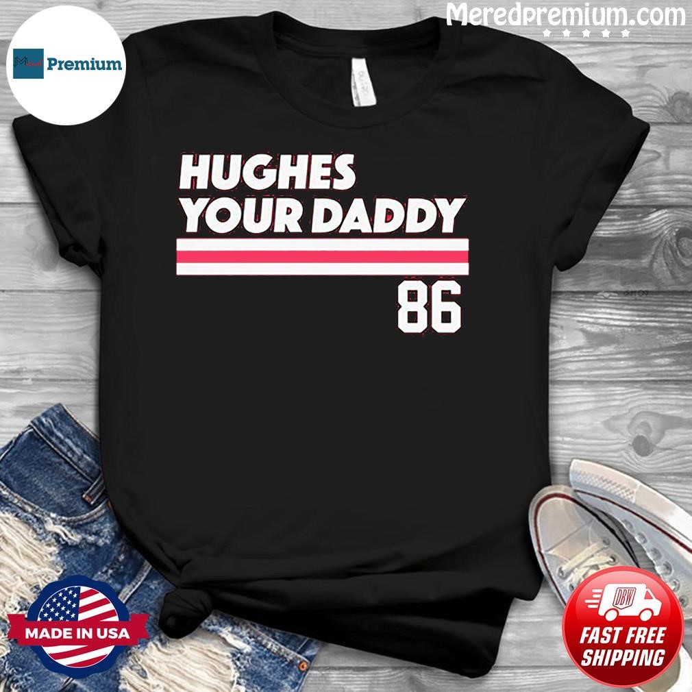 Jack Hughes 86 New Jersey Devils hockey Hughes your daddy T-shirt