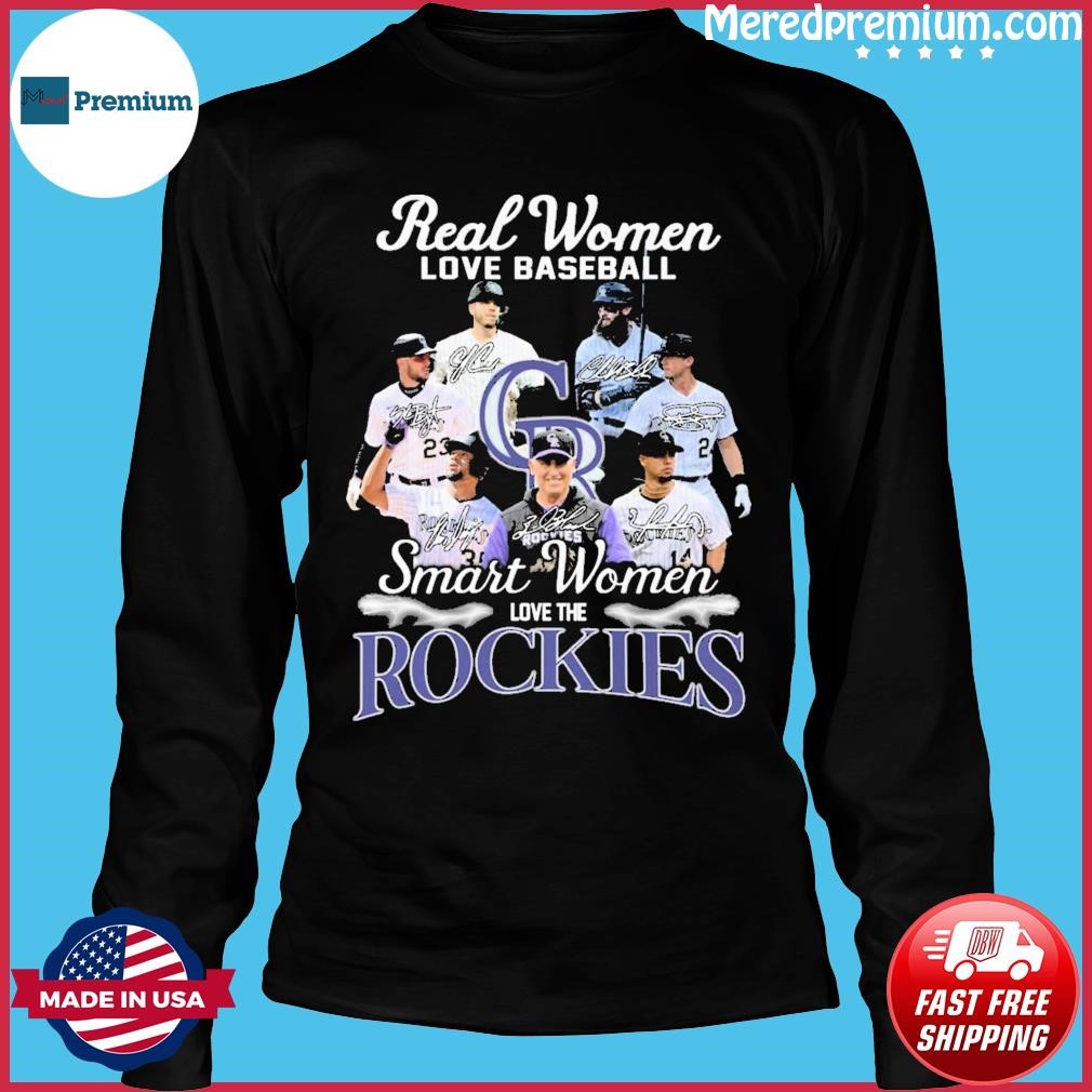 Real Women Love Baseball Smart Women Love The Colorado Rockies Signatures  Shirt, hoodie, sweater, long sleeve and tank top