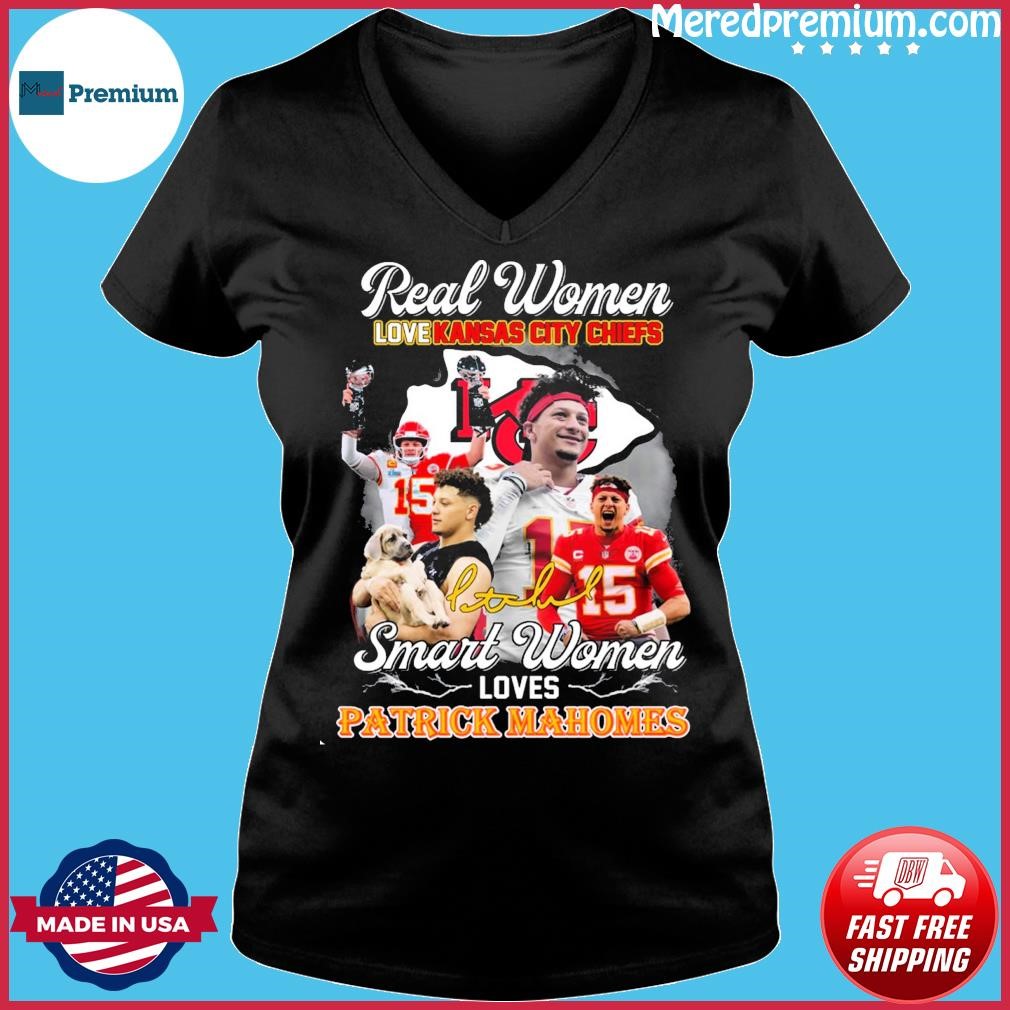 Real Women Love Kansas City Chiefs Smart Women Love Patrick Mahomes  Signature Shirt, hoodie, sweater, long sleeve and tank top