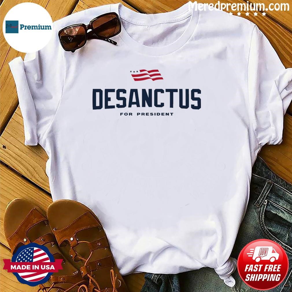 Ron DeSanctus For President 2024 T-Shirt