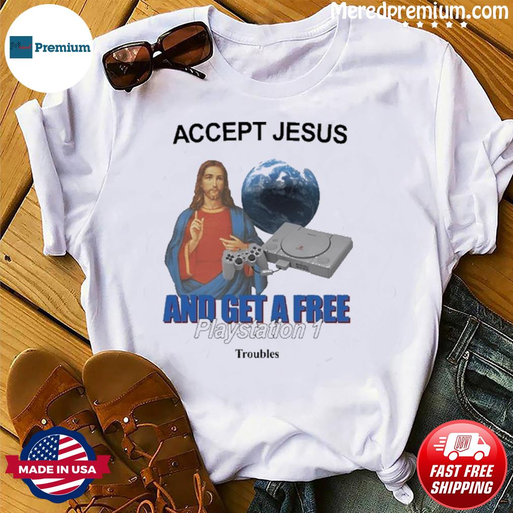 Accept Jesus And Get A Free Playstation 1 shirt