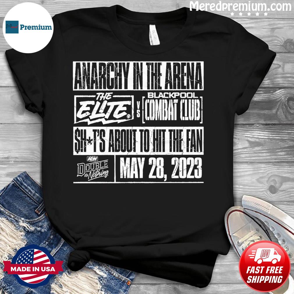 AEW Double or Nothing 2023 - Anarchy in the Arena - The Elite vs Blackpool Combat Club shirt
