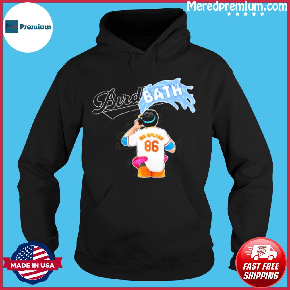 Baltimore Orioles Bird Bath Splash Zone Shirt, hoodie, sweater