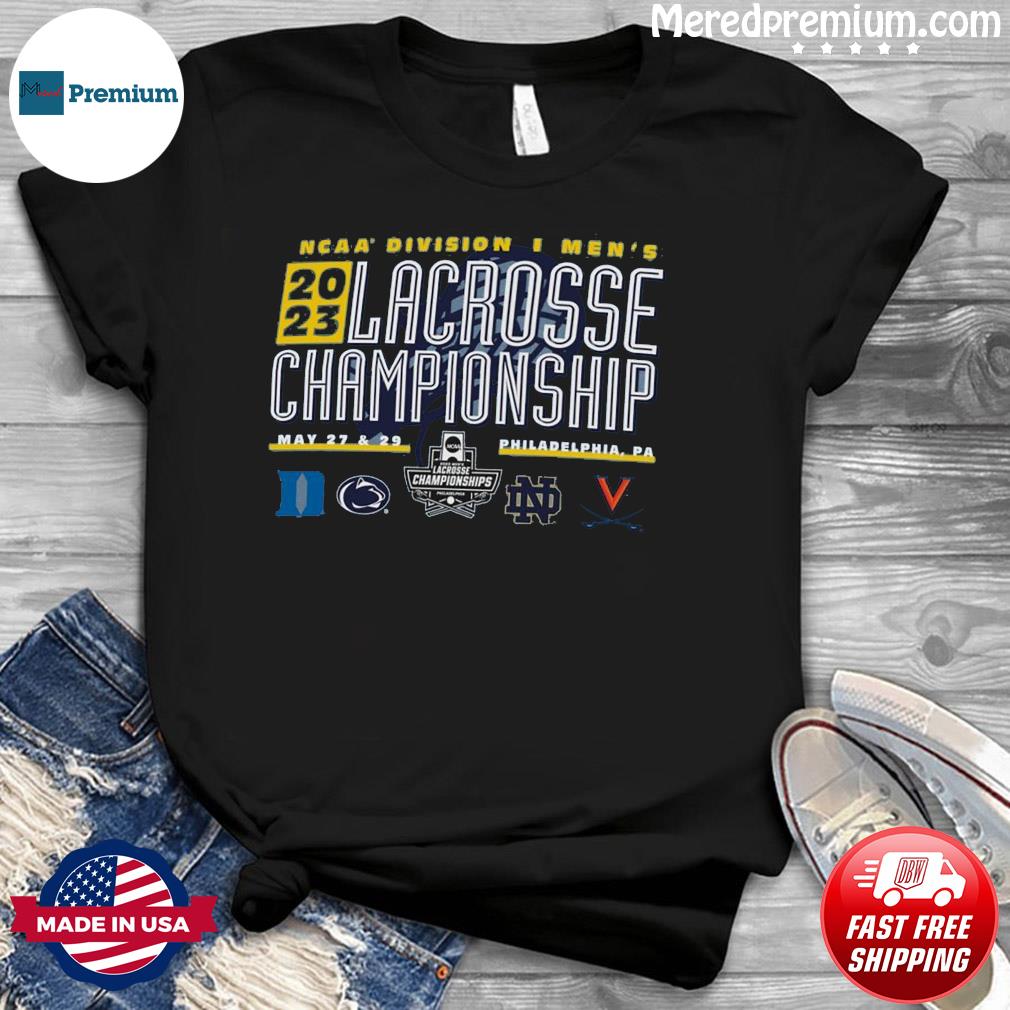 Duke, Penn State, Notre Dame and Virginia 2023 NCAA DI Men's Lacrosse Championship Shirt