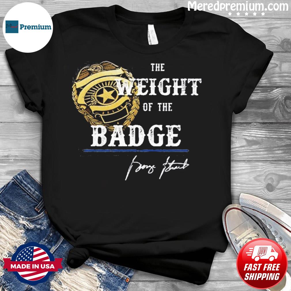 George Strait 2023 The Weight Of The Badge Signature Shirt