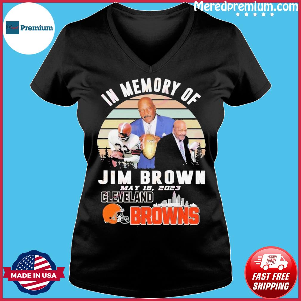 In Memory Of Jim Brown May 18, 2023 Cleveland Browns Vintage Shirt