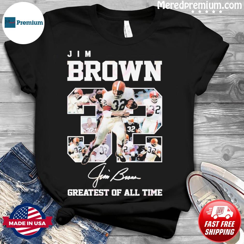 Jim Brown #32 Signature Greatest Of All Time T-Shirt