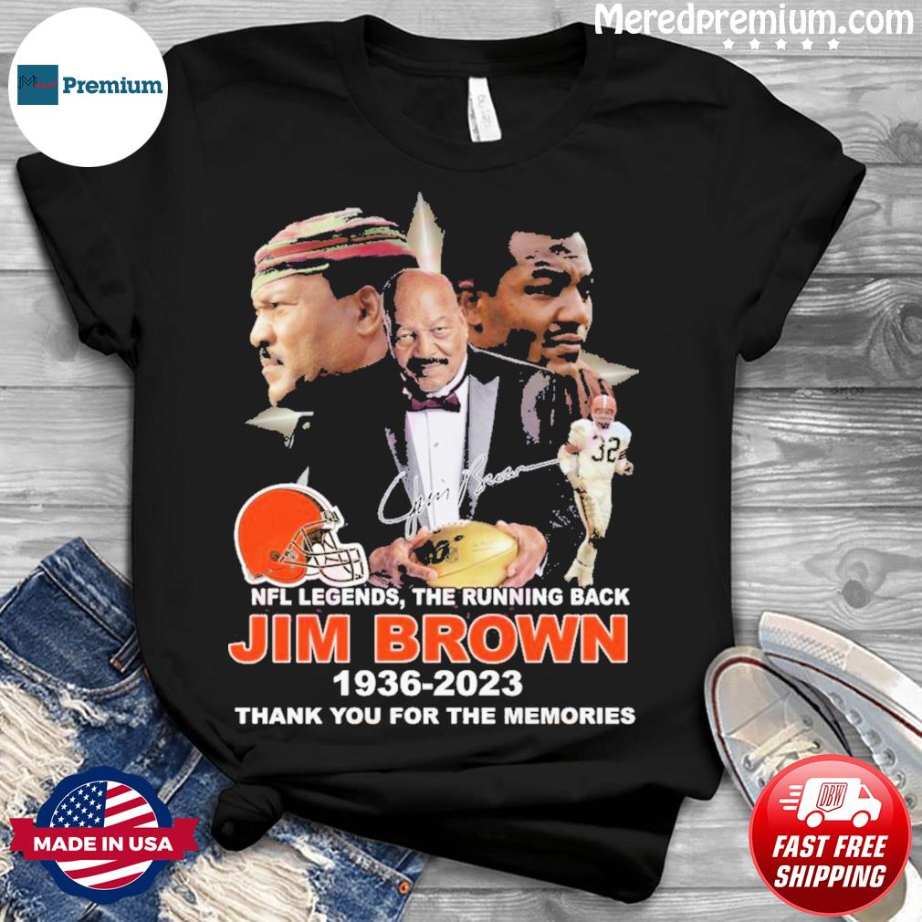 NFL Legends, The Running Back Jim Brown 1936 – 2023 Thank You For The Memories T-Shirt