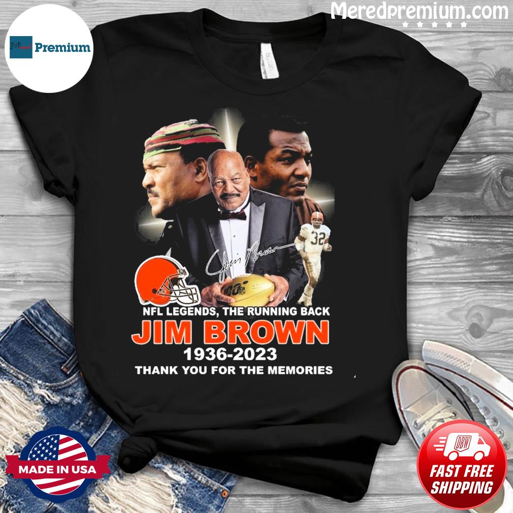 NFL Legends The Running Back Jim Brown Cleveland Browns 1936-2023 shirt,  hoodie, sweater, long sleeve and tank top