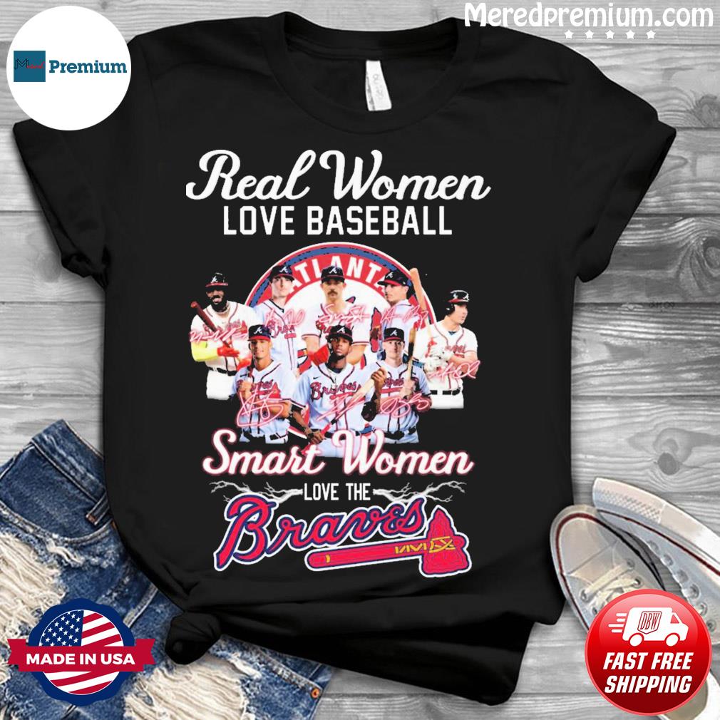 MLB Real Women Love Baseball Smart Women Love The Atlanta Braves