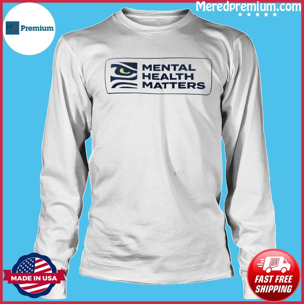 Seattle Seahawks Mental Health Matters Shirt, hoodie, sweater, long sleeve  and tank top