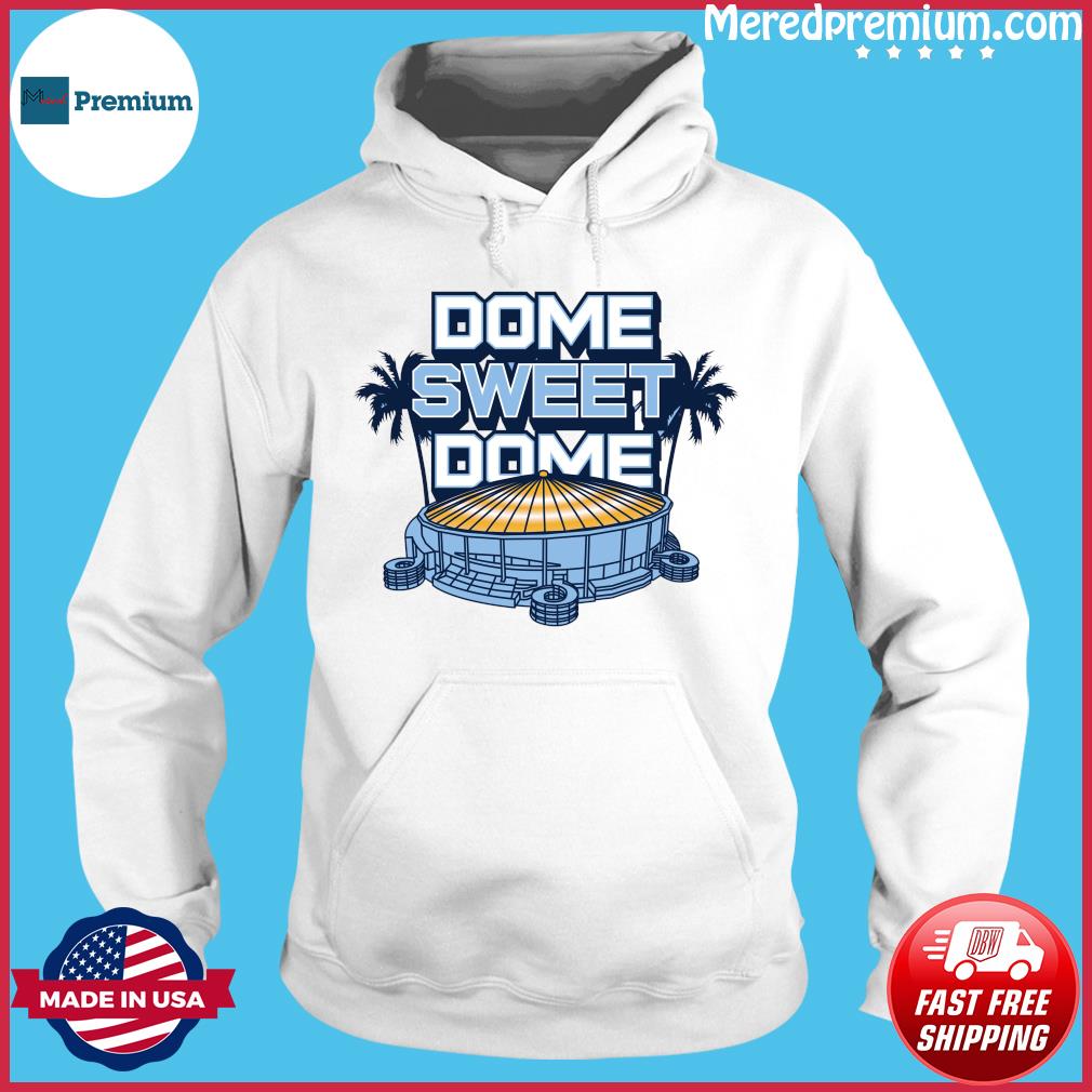 Dome Sweet Dome Tampa Bay Rays Shirt