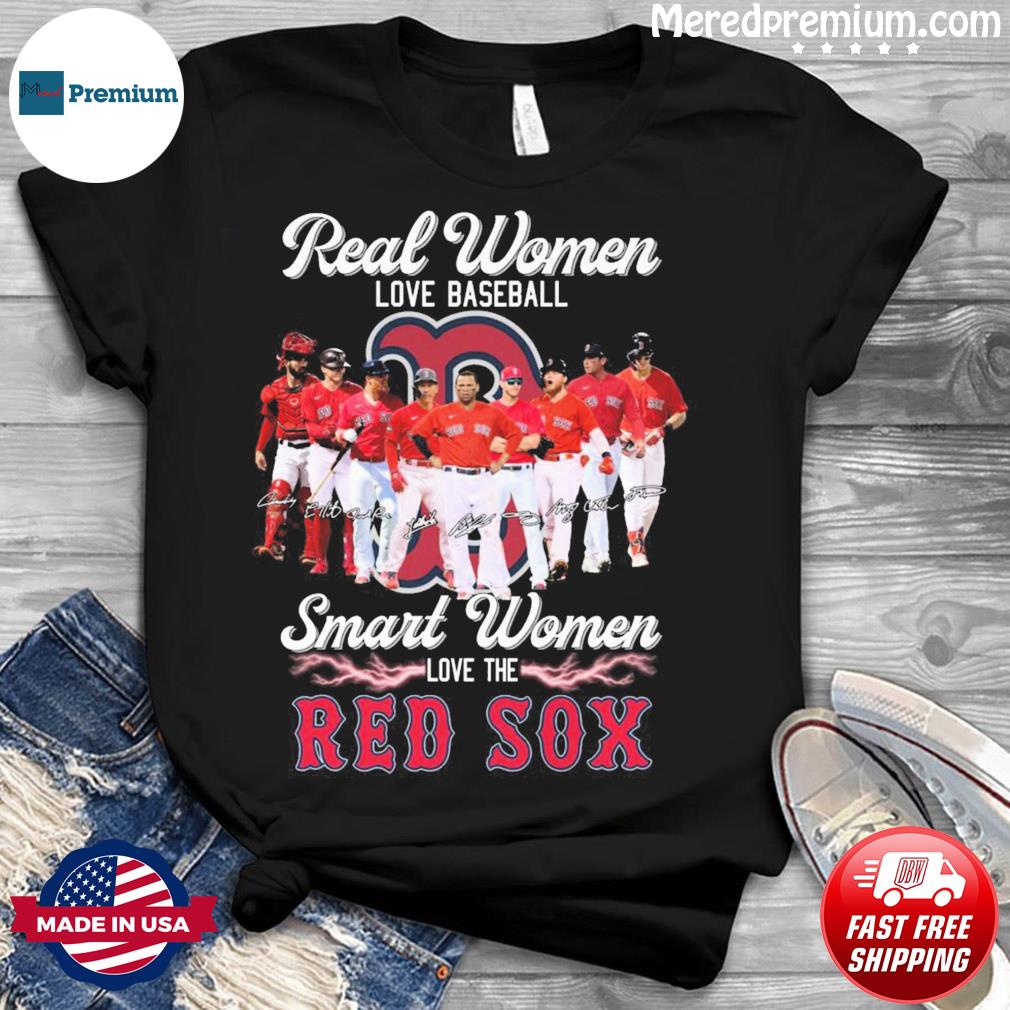 Real Women Love Baseball Smart Women Love The Boston Red Sox