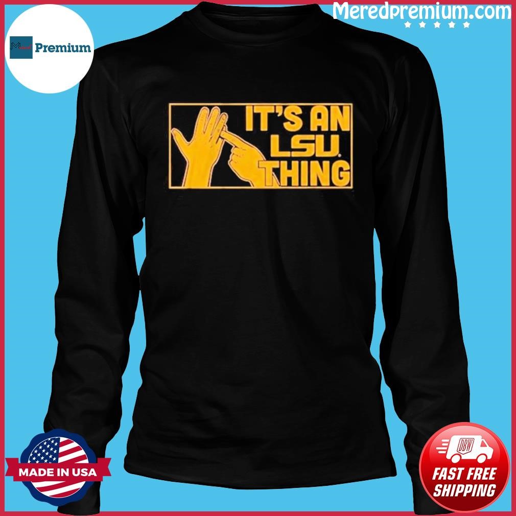 LSU Tigers it's a Tiger thing give me the Ring meme shirt, hoodie